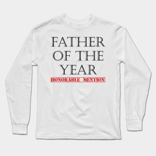 Father of the Year - Honorable Mention - Black Lettering Long Sleeve T-Shirt